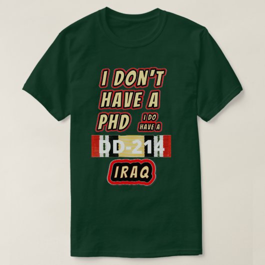 Ik heb donx27t een PHD Irak T-shirt (Design voorkant)