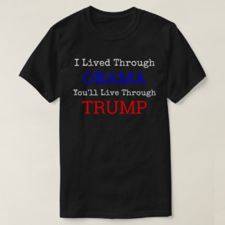 Ik heb door Obama gewoond en je zult door Trump le T-shirt