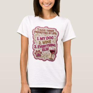 IK HEB DRIE PRIORITEITEN IN HET LEVEN 1 MIJN HOND T-SHIRT