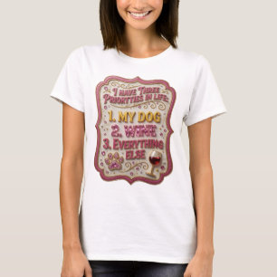 IK HEB DRIE PRIORITEITEN IN HET LEVEN 1 MIJN HOND T-SHIRT