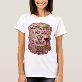 IK HEB DRIE PRIORITEITEN IN HET LEVEN 1 MIJN HOND T-SHIRT