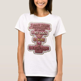 IK HEB DRIE PRIORITEITEN IN HET LEVEN 1 MIJN HONDE T-SHIRT