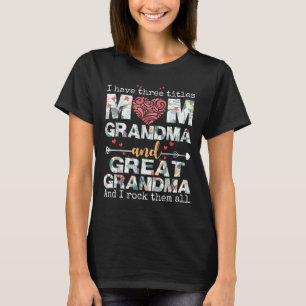 Ik heb drie titels, oma en oma  t-shirt