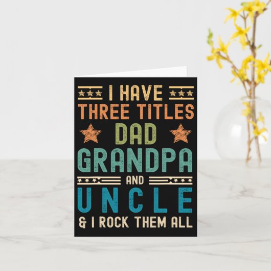 Ik heb drie titels Papa Opa Oom Grappige Vader Kaart (Gele Bloem)