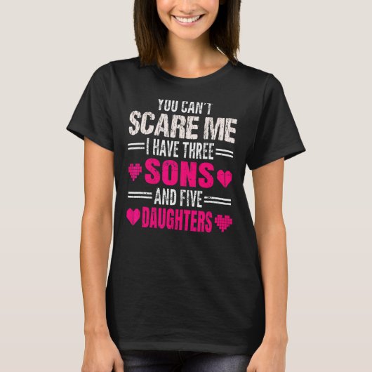 Ik heb drie zons vijf dochters. t-shirt (Voorkant)