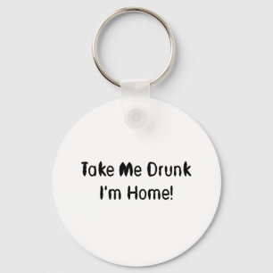 Ik heb Drink dat ik thuis ben. Sleutelhanger