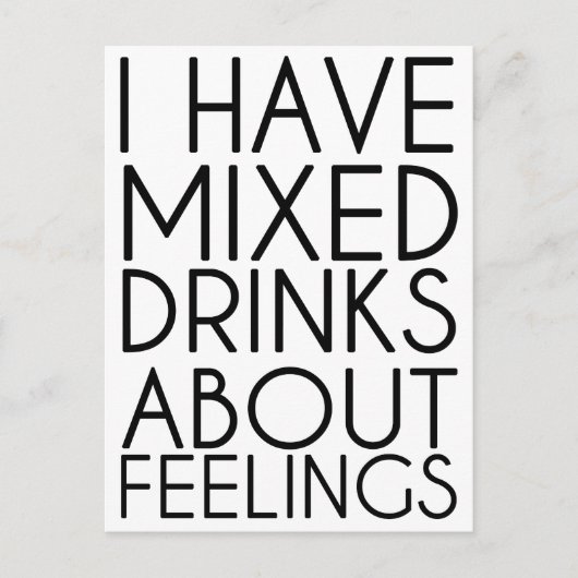 IK HEB DRINKEN OVER GEVOELEN GEMENGD BRIEFKAART (Voorkant)