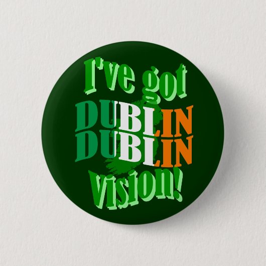 Ik heb Dublin visie Ronde Button 5,7 Cm (Voorkant)