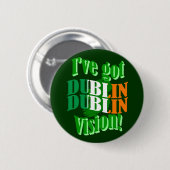 Ik heb Dublin visie Ronde Button 5,7 Cm (Voorkant /achterkant)