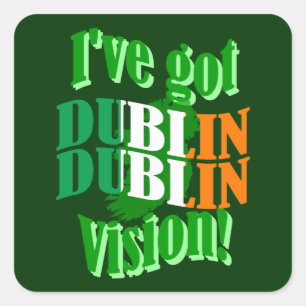 Ik heb Dublin visie Vierkante Sticker