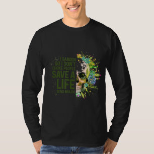 Ik heb dus geen mensen gekozen Gardener Gardeni T-shirt
