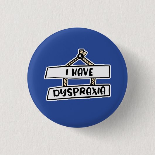 Ik heb Dyspraxia Badge - Verborgen invaliditeitsba Ronde Button 3,2 Cm (Voorkant)
