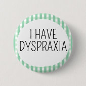 Ik heb dyspraxie ronde button 5,7 cm (Voorkant)