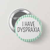 Ik heb dyspraxie ronde button 5,7 cm (Voorkant /achterkant)