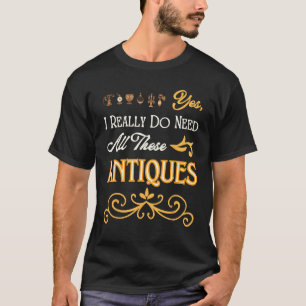 Ik heb echt al deze Antieke  spaargeld nodig T-shirt