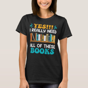 Ik heb echt al deze boeken nodig Boek Reading fan T-shirt