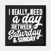 Ik heb echt een dag nodig tussen zaterdag en zonda magneet (Voorkant)