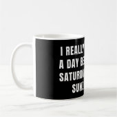 IK HEB ECHT EEN DAG NODIG TUSSEN ZATURDAG EN ZONDA KOFFIEMOK (Links)