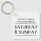 Ik heb echt een dag tussen zaterdag en zondag nodi sleutelhanger (Voorkant)