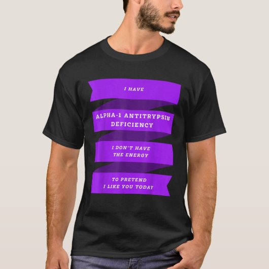 Ik heb een alfa-1-antitrypsinedeficiëntie t-shirt (Voorkant)
