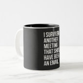 Ik heb een andere vergadering overleefd die per e- tweekleurige koffiemok (Voorkant links)