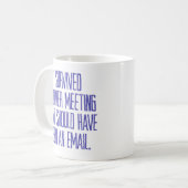 "Ik heb een andere vergadering overleefd" Koffiemok (Voorkant links)