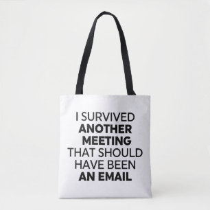 Ik heb een andere vergadering overleven die een tote bag