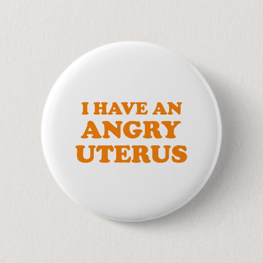 Ik heb een Angry Uterus Ronde Button 5,7 Cm (Voorkant)