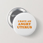 Ik heb een Angry Uterus Ronde Button 5,7 Cm (Voorkant /achterkant)