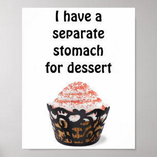 Ik heb een aparte maag voor dessert poster