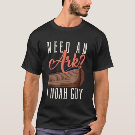 Ik heb een ark nodig die een man is die Christelij T-shirt (Voorkant)