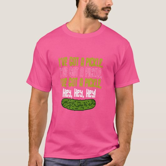 Ik heb een augurk 3x Hey Hey Pickle - augurk T-shirt (Voorkant)