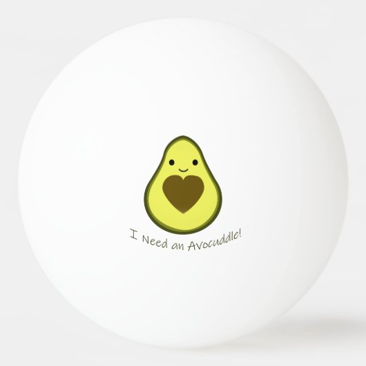 Ik heb een Avocuddle Cute Kawaii Avocado nodig Pingpongbal (Voorkant)