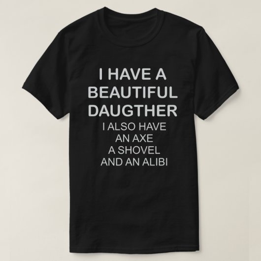 IK HEB EEN BEAUTIEF DOUTER DAT IK OOK EEN AX HEB T-SHIRT (Design voorkant)