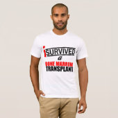 Ik heb een beenmergtransplantatie overleefd t-shirt (Voorkant volledig)
