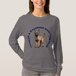 Ik heb een Belgische Malinois-puppy gekust T-shirt
