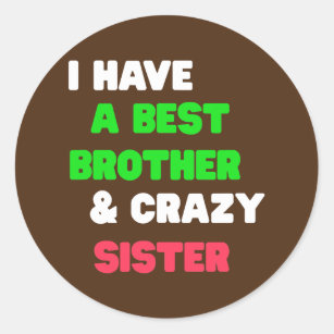 Ik heb een beste broer en een knappe zuster. ronde sticker