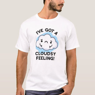 Ik heb een bewolkt gevoel grappig weer woordje t-shirt