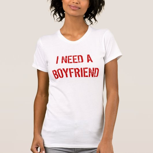 IK HEB EEN BOYFRIEND NODIG T-SHIRT (Voorkant)