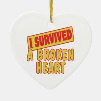 IK HEB EEN BROKEN HART OVERLEVEN KERAMISCH ORNAMENT