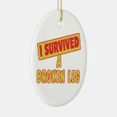 IK HEB EEN BROKEN LEG OVERLEVEN KERAMISCH ORNAMENT (Rechts)