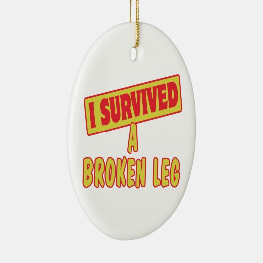 IK HEB EEN BROKEN LEG OVERLEVEN KERAMISCH ORNAMENT (Rechts)