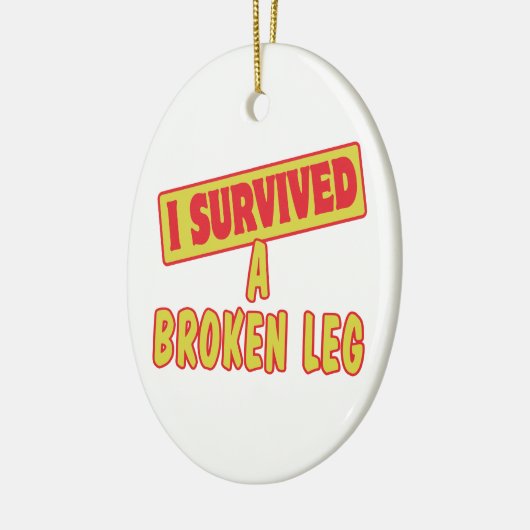 IK HEB EEN BROKEN LEG OVERLEVEN KERAMISCH ORNAMENT (Links)