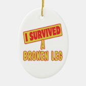 IK HEB EEN BROKEN LEG OVERLEVEN KERAMISCH ORNAMENT (Voorkant)