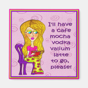 Ik heb een café mocha vodka valium latte om te ga magneet