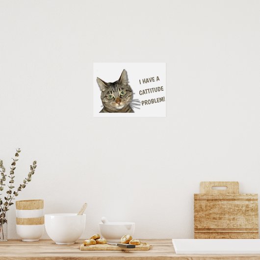 Ik heb een cattitude-probleem. poster (Keuken)