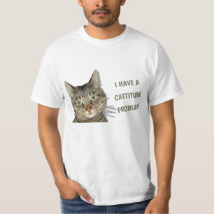 Ik heb een cattitude-probleem. t-shirt