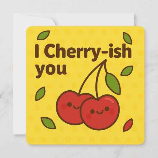 Ik heb een cherry-ish you Wenskaart Feestdagenkaart (Voorkant)
