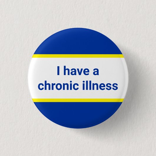ik heb een chronische ziekte ronde button 3,2 cm (Voorkant)