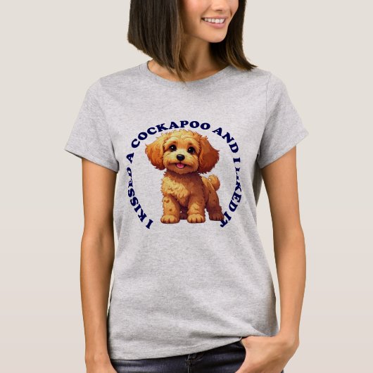 Ik heb een Cockapoo-puppy gekust T-shirt (Voorkant)